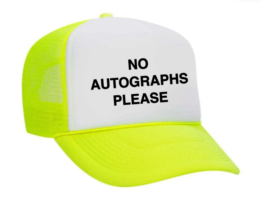 No Autographs Please Trucker Hat