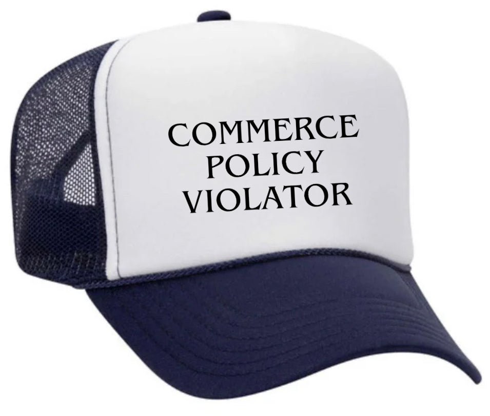 Commerce Policy Violator Trucker Hat