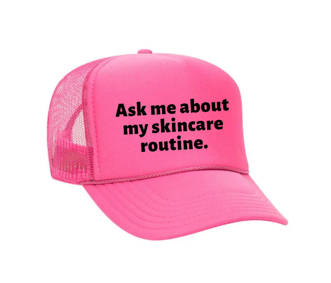 Ask Me About My Skincare Routine Trucker Hat