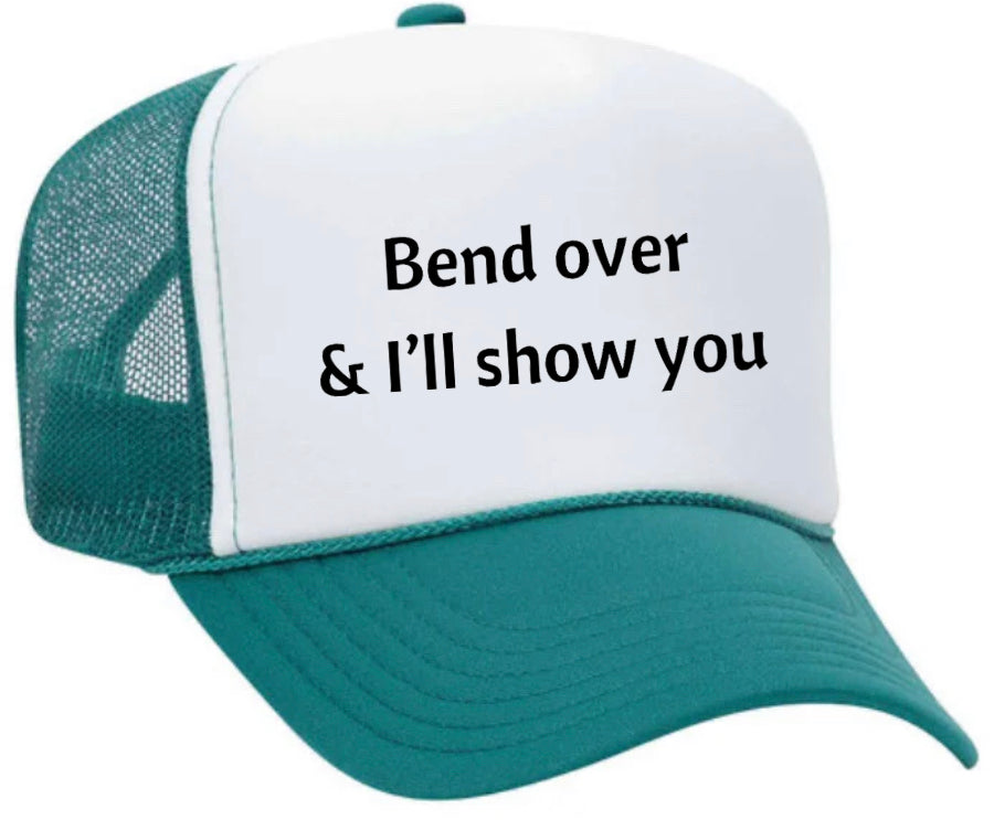 Bend Over & I’ll Show You Trucker Hat