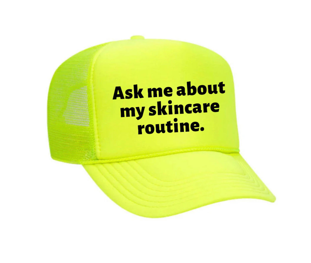 Ask Me About My Skincare Routine Trucker Hat