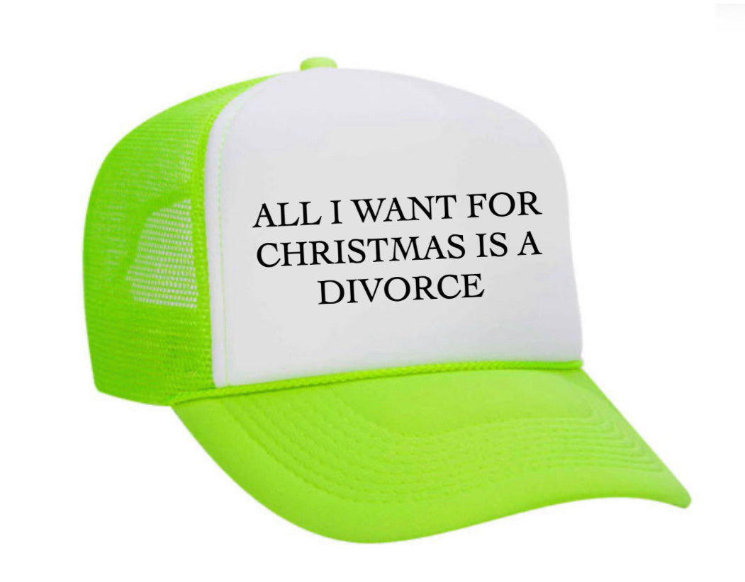 All I Want For Christmas Is A Divorce Trucker Hat