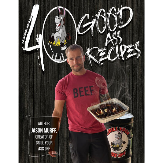 40 Good Ass Recipes™