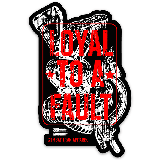 LOYAL TO A FAULT DECAL