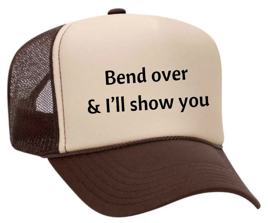 Bend Over & I’ll Show You Trucker Hat