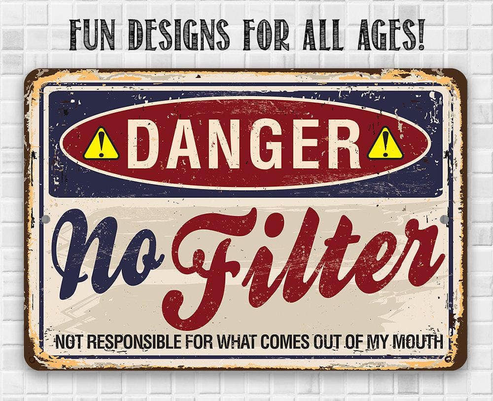 Danger No Filter - Metal Sign