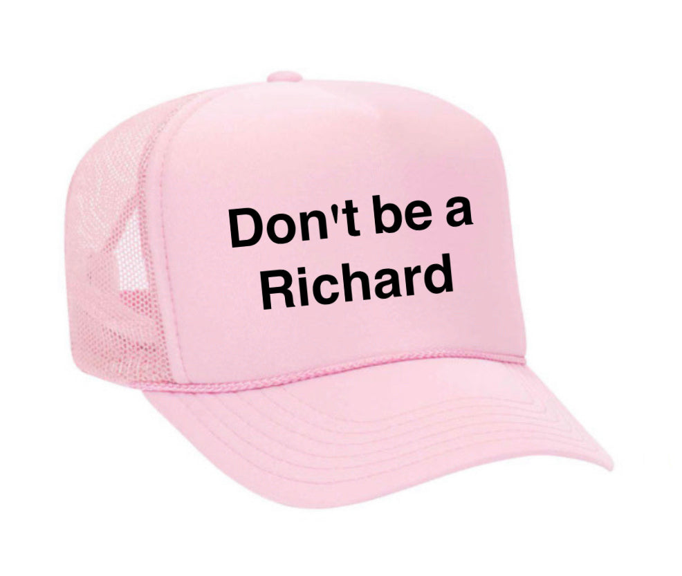 Don't be a Richard Trucker Hat