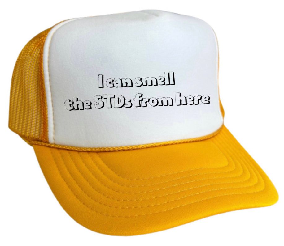 I Can Smell The STDs From Here Trucker Hat