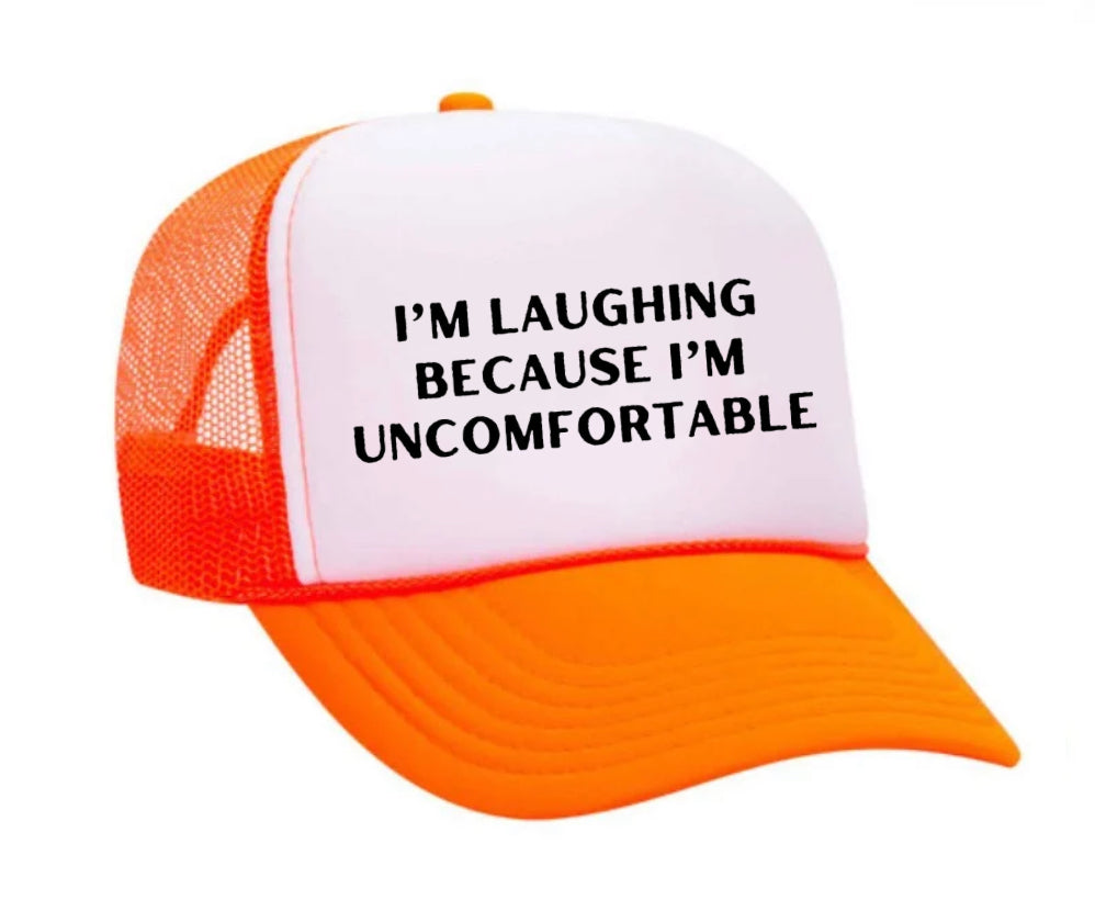 I’m Laughing Because I’m Uncomfortable Trucker Hat