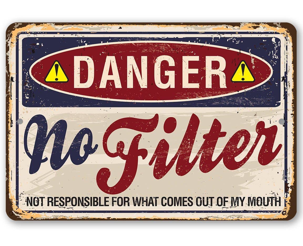 Danger No Filter - Metal Sign