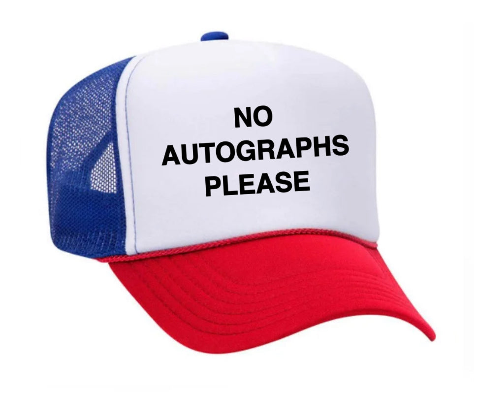 No Autographs Please Trucker Hat