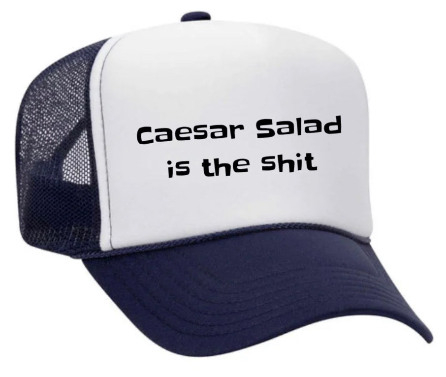 Caesar Salad is the Shit Trucker Hat