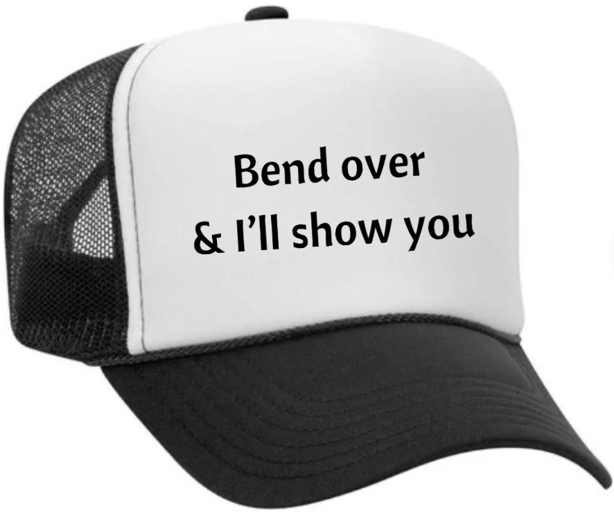 Bend Over & I’ll Show You Trucker Hat