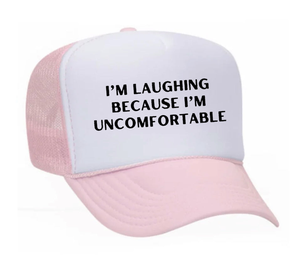 I’m Laughing Because I’m Uncomfortable Trucker Hat