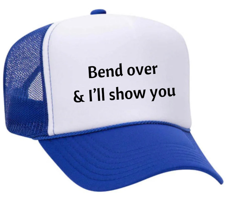 Bend Over & I’ll Show You Trucker Hat