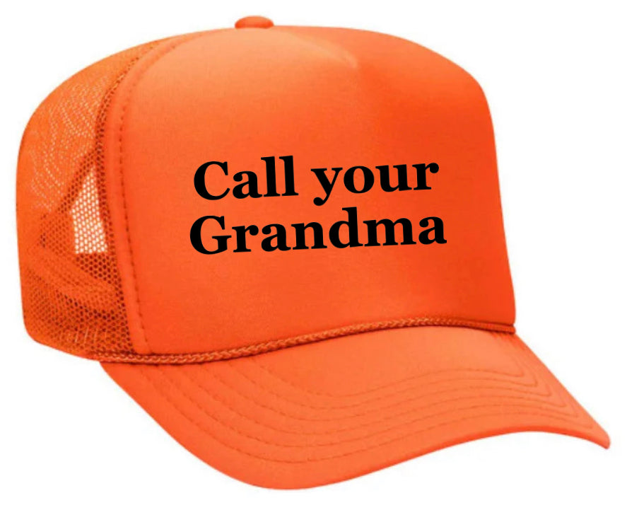 Call Your Grandma Trucker Hat