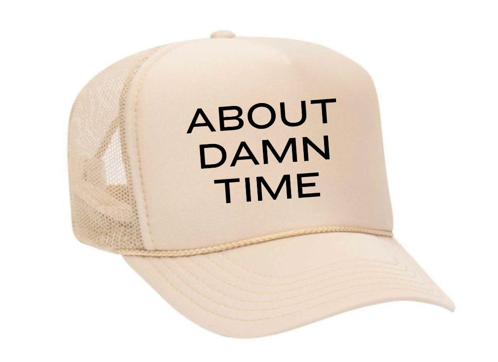 About Damn Time Trucker Hat