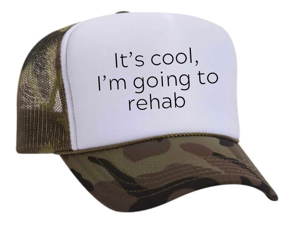 It's Cool, I'm Going to Rehab Trucker Hat