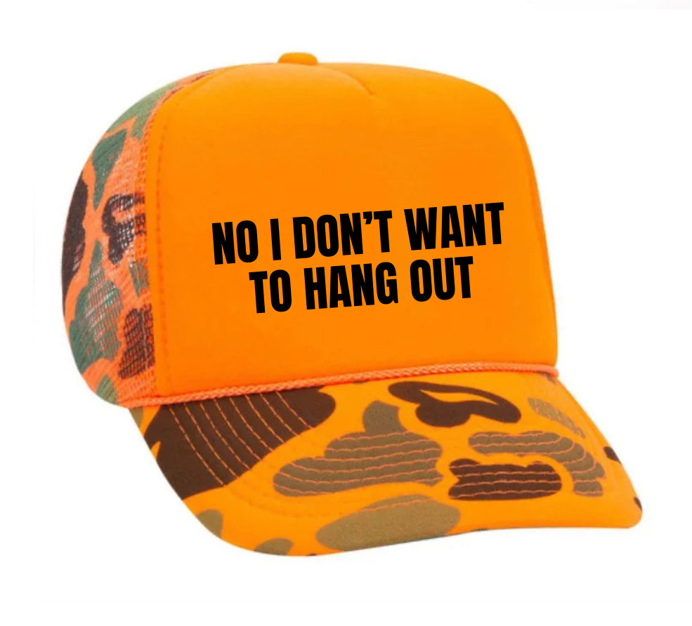 No I Don’t Want To Hang Out Trucker Hat