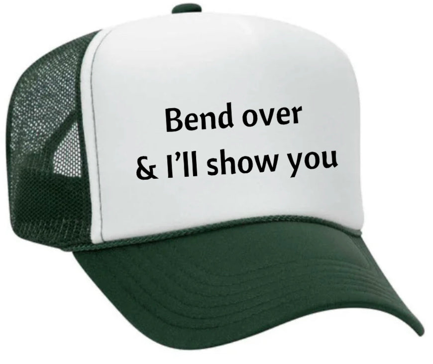 Bend Over & I’ll Show You Trucker Hat