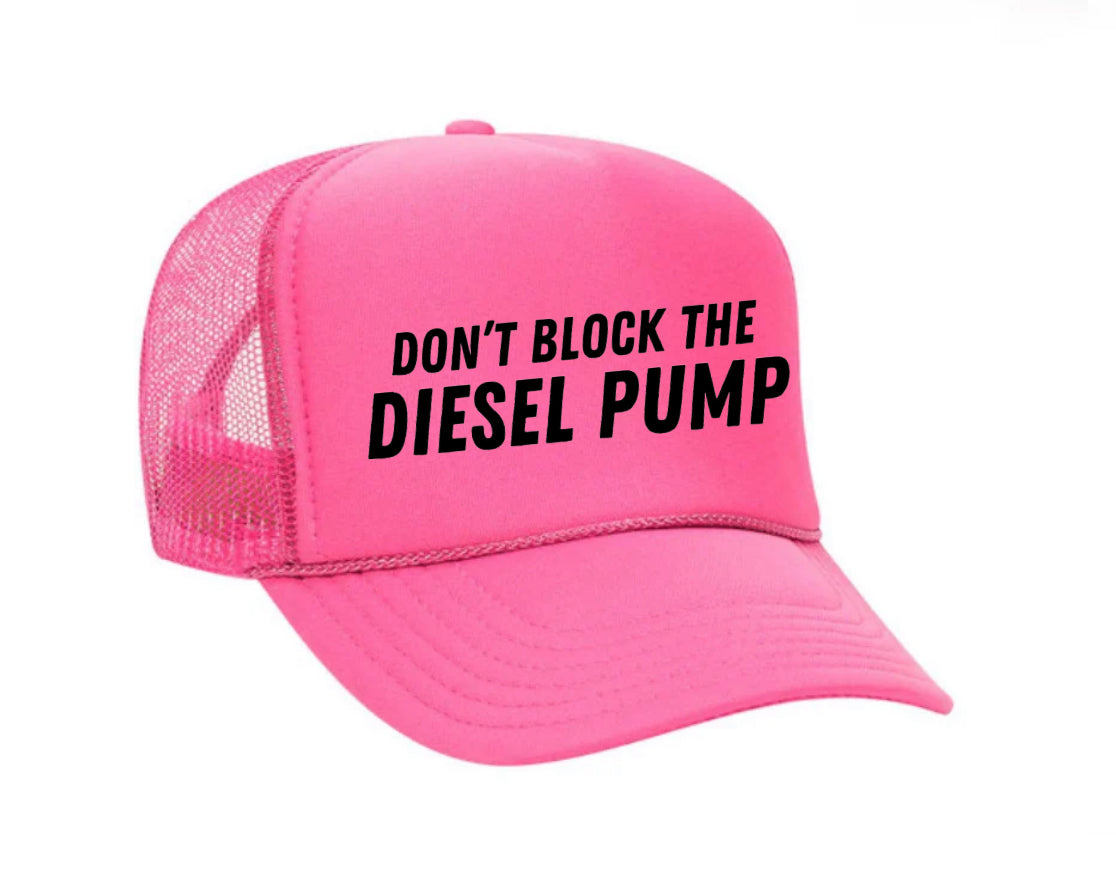 Don’t Block The Diesel Pump Trucker Hat