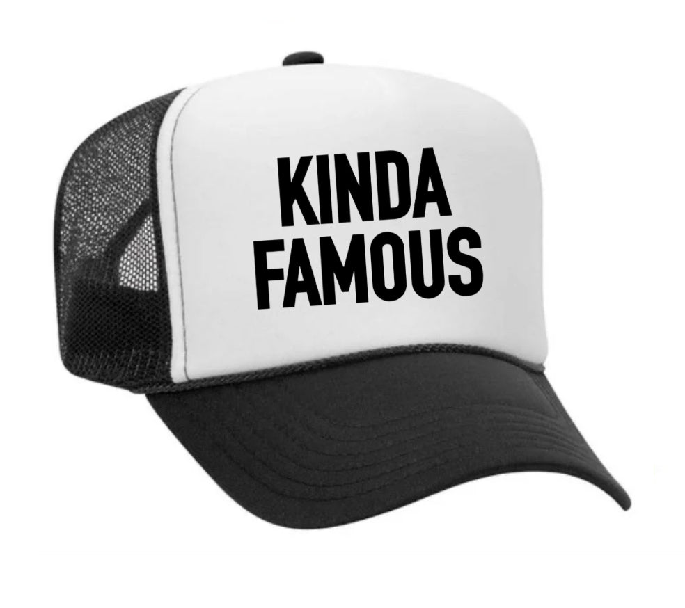 Kinda Famous Trucker Hat