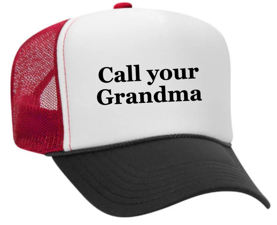 Call Your Grandma Trucker Hat