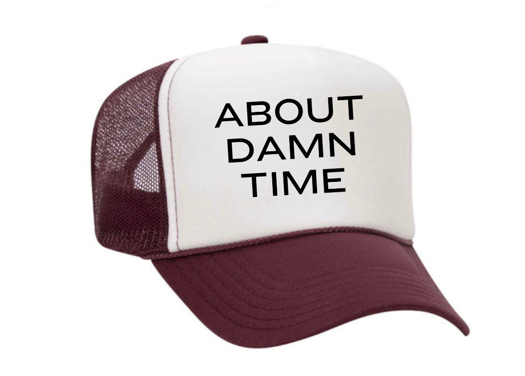 About Damn Time Trucker Hat