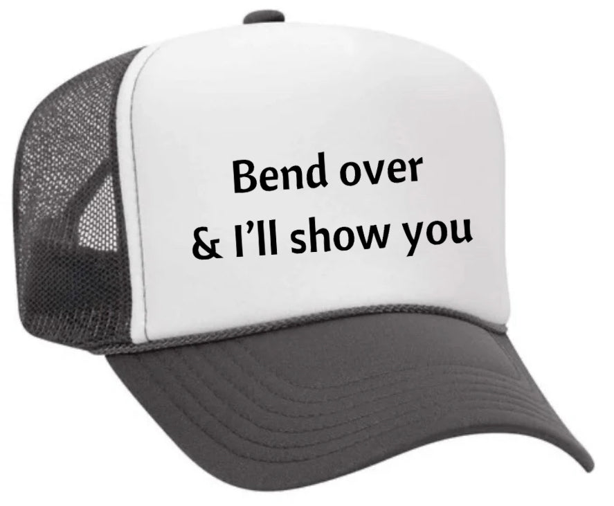 Bend Over & I’ll Show You Trucker Hat