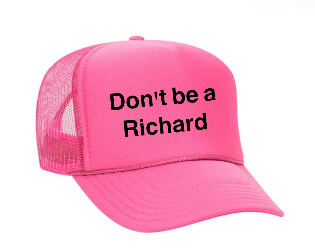 Don't be a Richard Trucker Hat