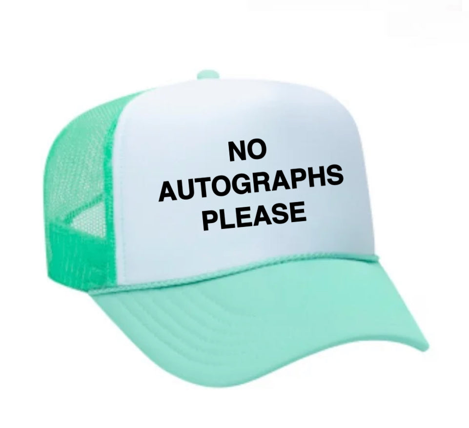 No Autographs Please Trucker Hat