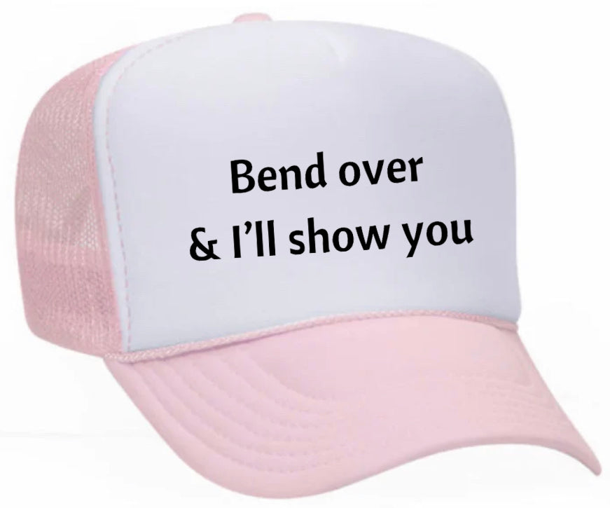 Bend Over & I’ll Show You Trucker Hat