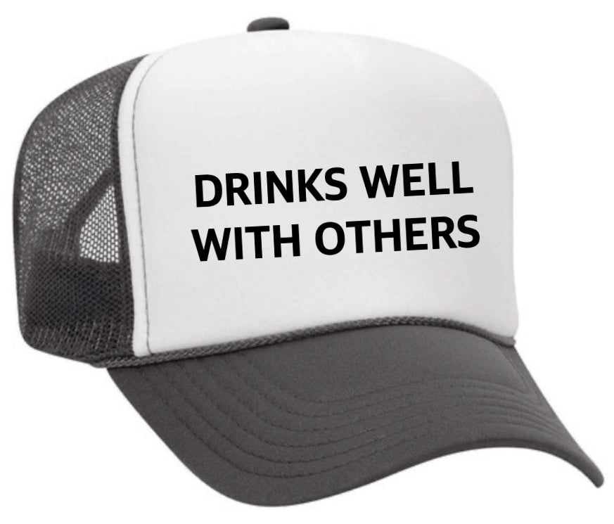 Drinks Well With Others Inappropriate Trucker Hat