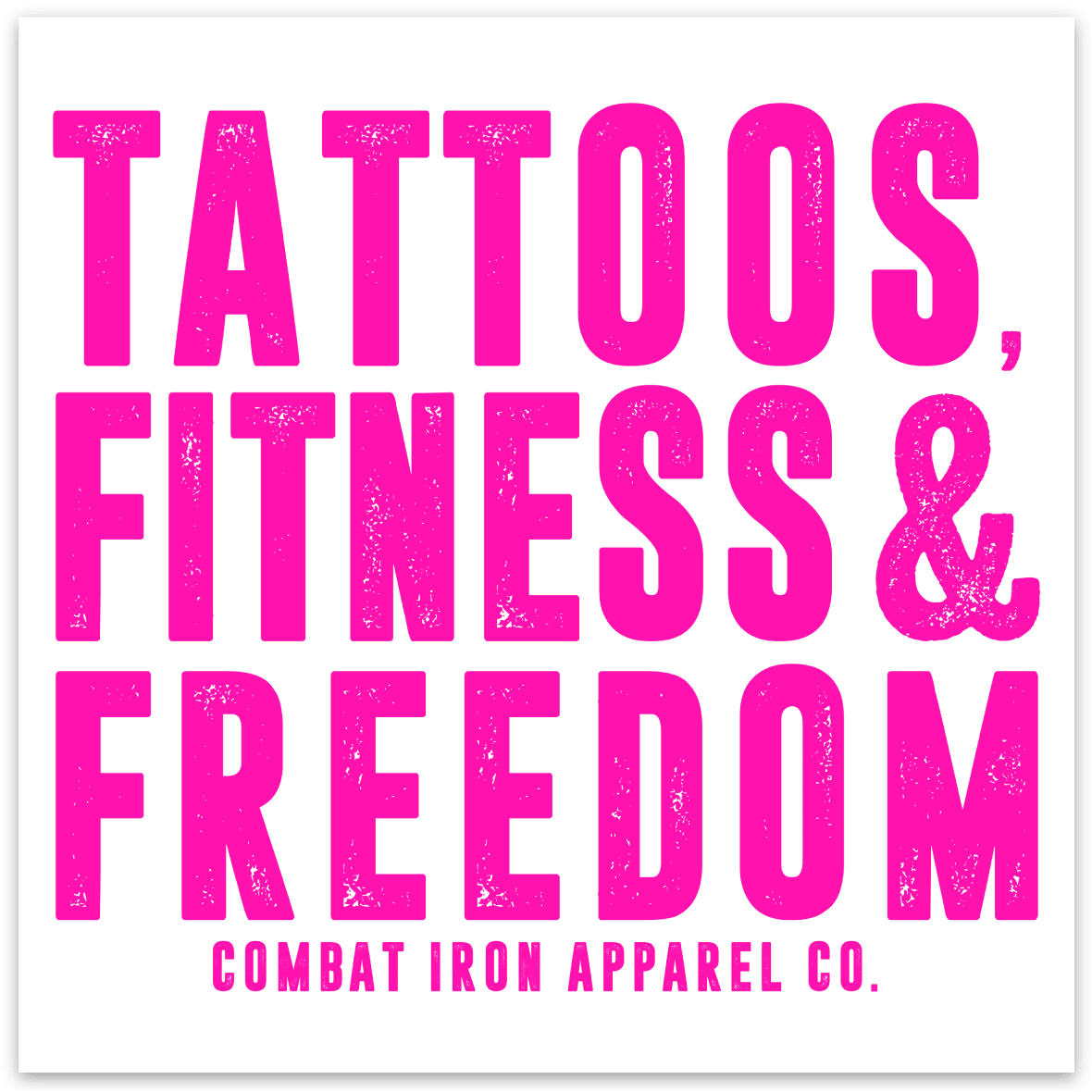 TATTOOS, FITNESS & FREEDOM PINK/WHITE ALL WEATHER DECAL