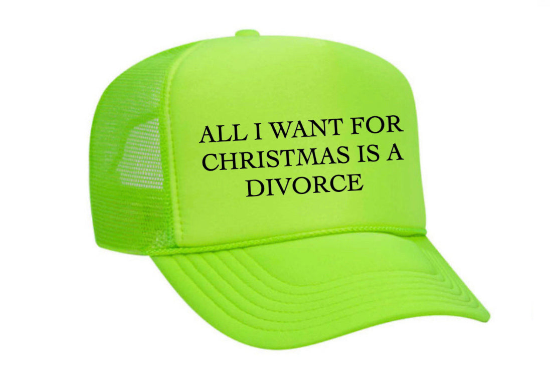 All I Want For Christmas Is A Divorce Trucker Hat