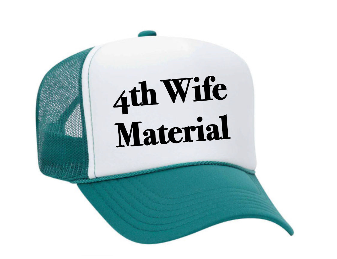 4th Wife Material Trucker Hat