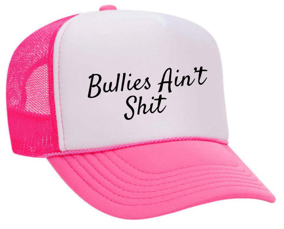 Bullies Ain’t Shit Trucker Hat