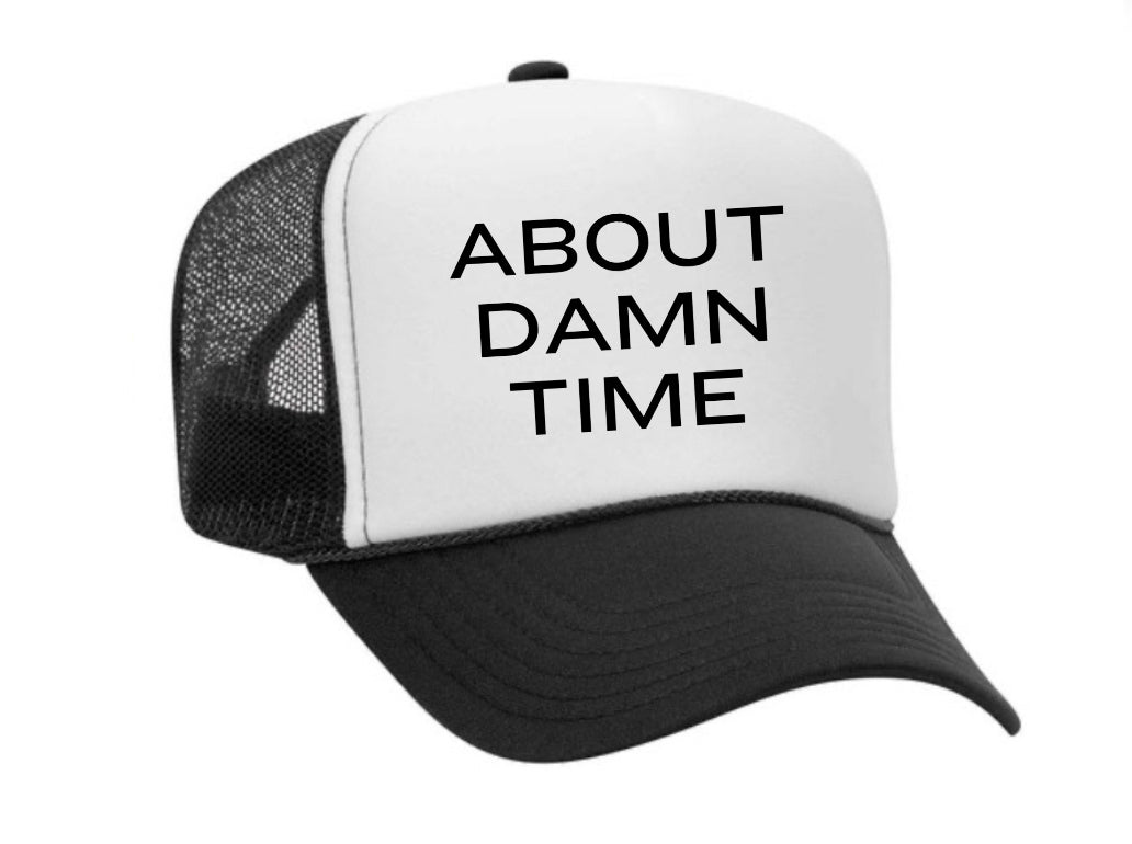 About Damn Time Trucker Hat