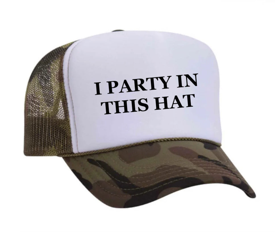 I Party In This Hat Trucker Hat