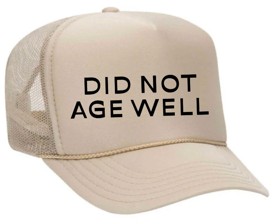 Did Not Age Well Trucker Hat