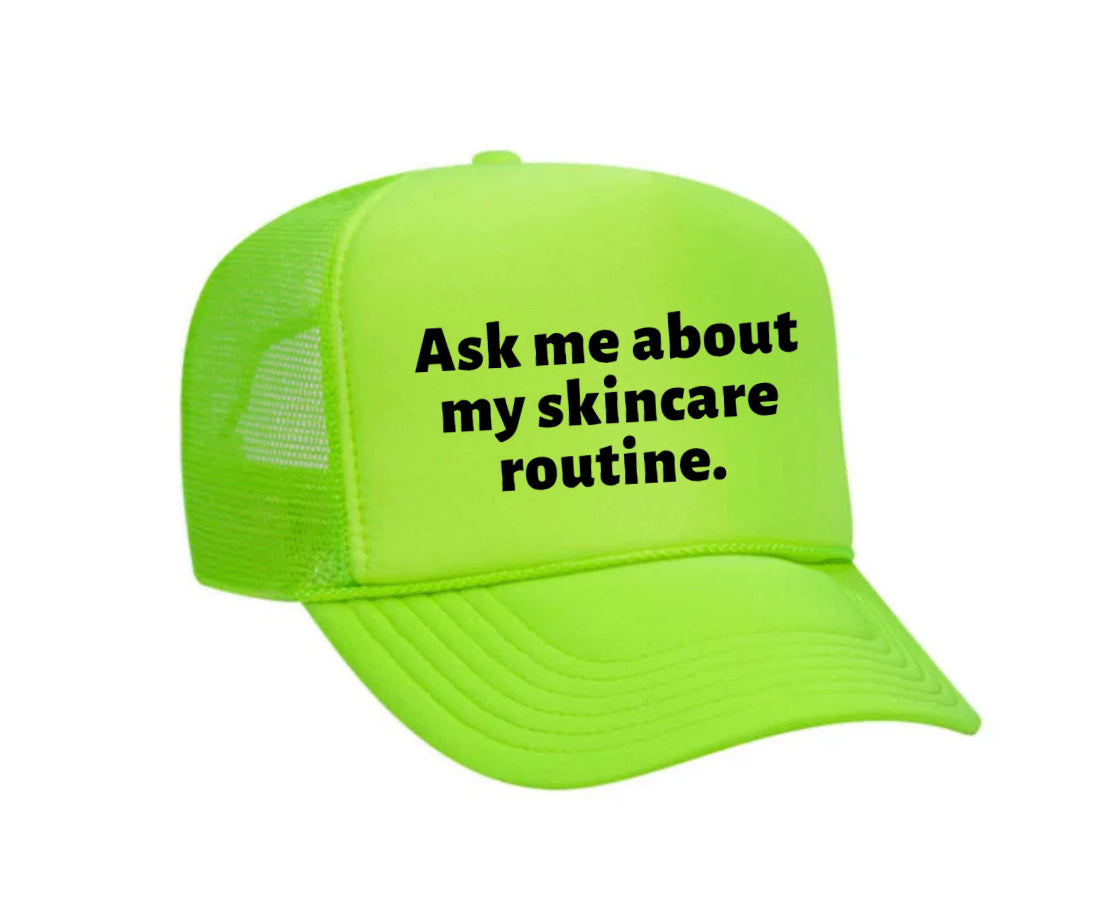 Ask Me About My Skincare Routine Trucker Hat