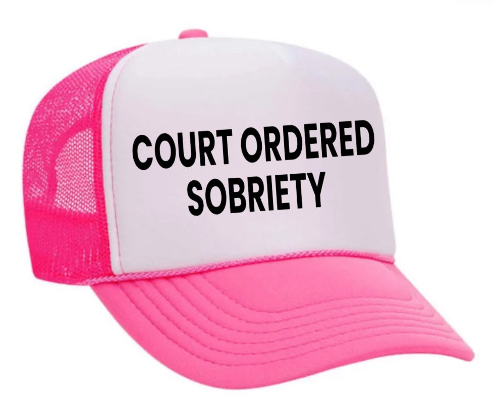 Court Ordered Sobriety Trucker Hat