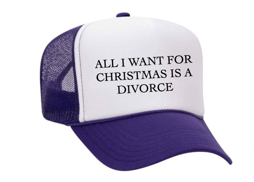 All I Want For Christmas Is A Divorce Trucker Hat