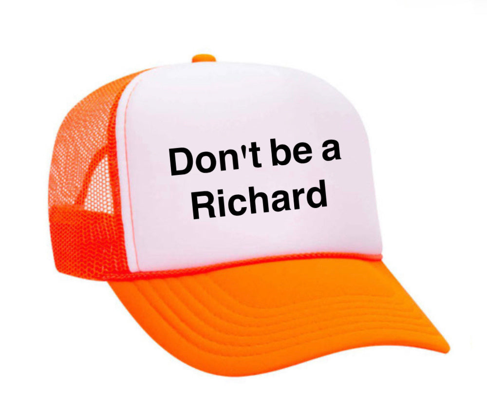 Don't be a Richard Trucker Hat