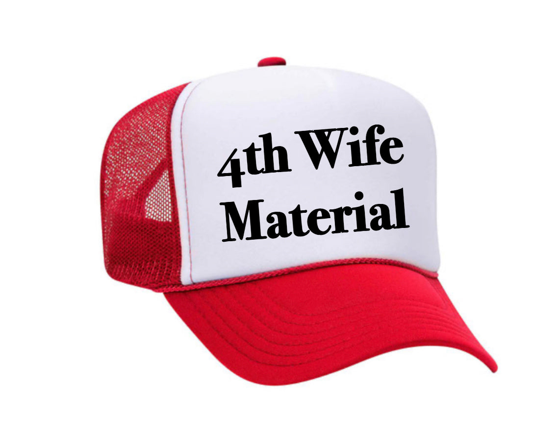 4th Wife Material Trucker Hat