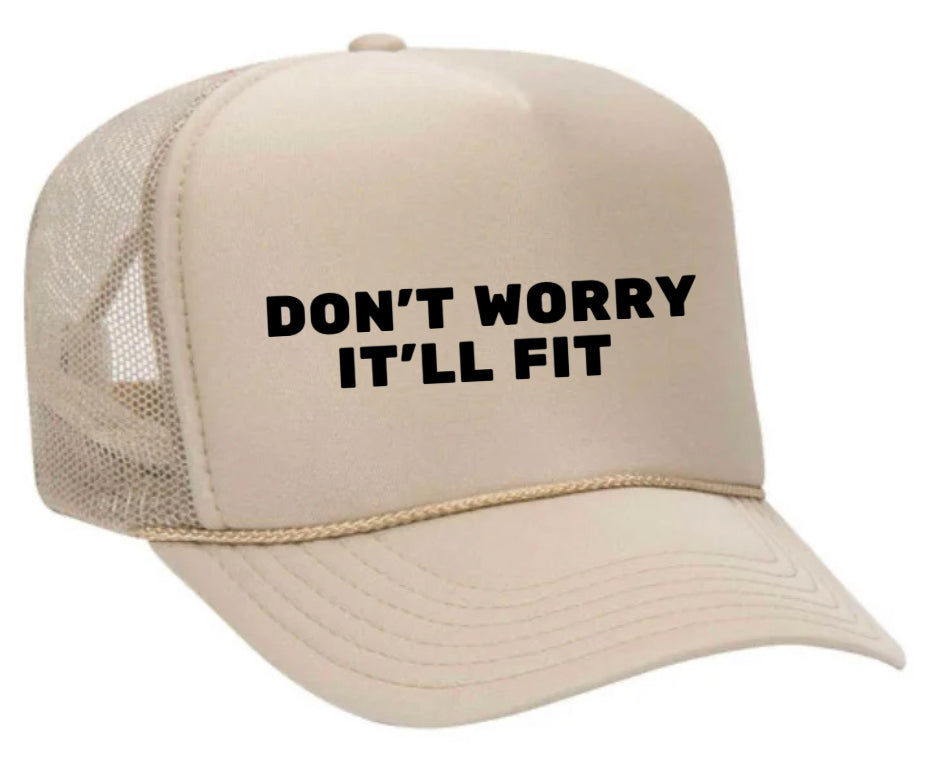 Don’t Worry It’ll Fit Trucker Hat