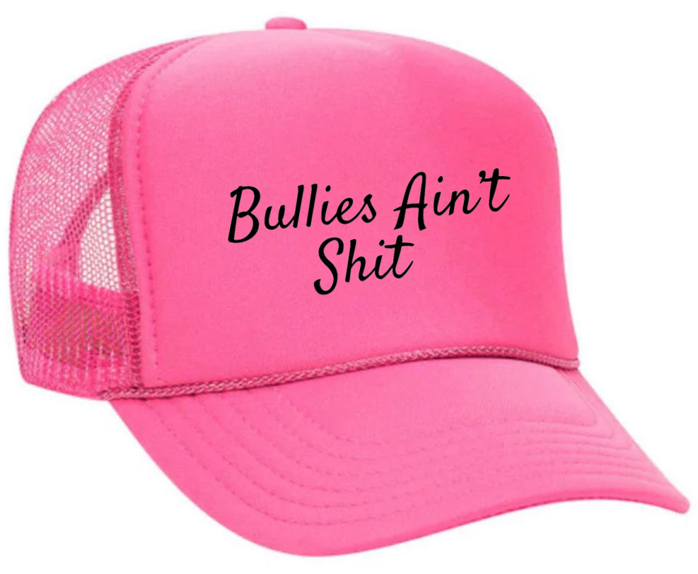 Bullies Ain’t Shit Trucker Hat