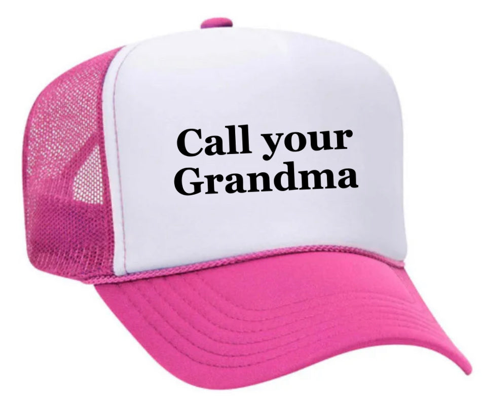 Call Your Grandma Trucker Hat