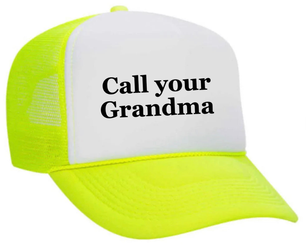 Call Your Grandma Trucker Hat