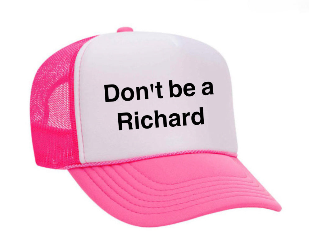 Don't be a Richard Trucker Hat